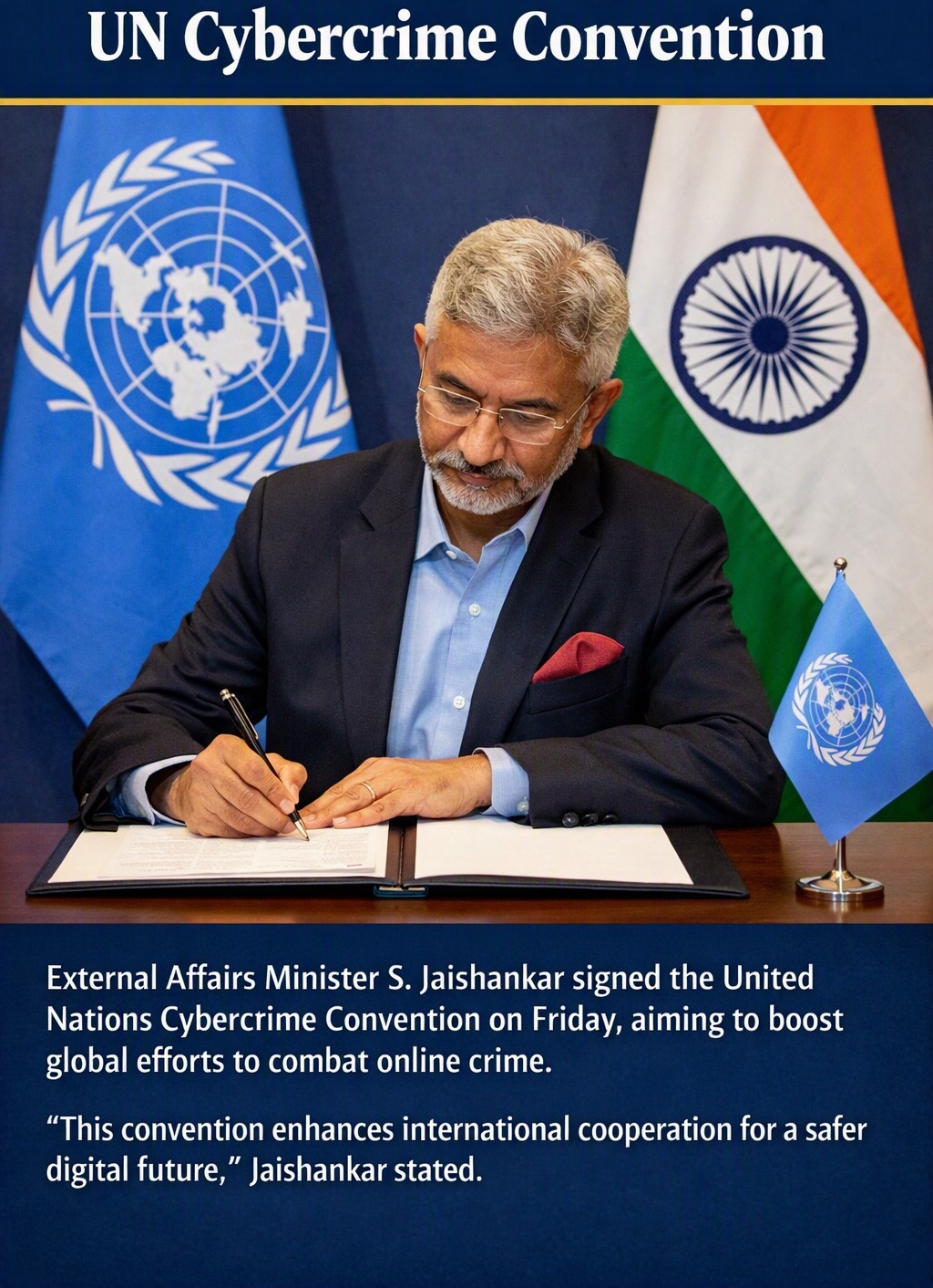 External Affairs Minister S. Jaishankar signing the UN Cybercrime Convention with UN and Indian flags in the background